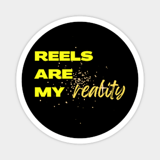 REELS ARE MY REALITY - SUNNY LIGHT Magnet